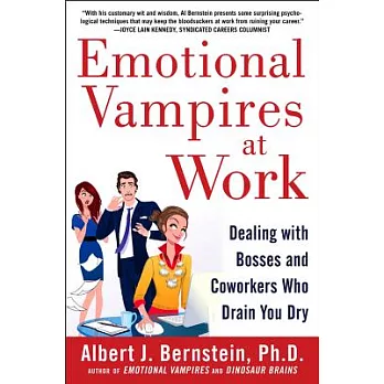Emotional Vampires at Work: Dealing With Bosses and Coworkers Who Drain You Dry
