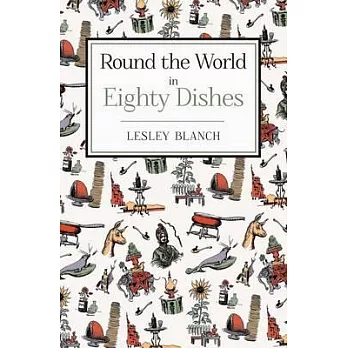 Round the World in Eighty Dishes: The World Through the Kitchen Window, for Armchair Travellers and Enthusiastic Eaters
