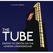 The Tube: Station to Station on the London Underground