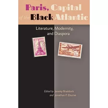 Paris, Capital of the Black Atlantic: Literature, Modernity, and Diaspora