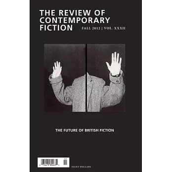 The Review of Contemporary Fiction, Fall 2012: Future of British Fiction
