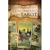 Cartomancy With the Lenormand and the Tarot: Create Meaning & Gain Insight from the Cards