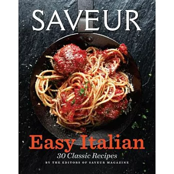 Easy Italian: 37 Classic Recipes