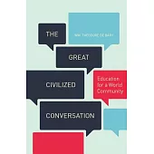 The Great Civilized Conversation: Education for a World Community