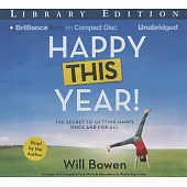Happy This Year!: The Secret to Getting Happy Once and for All: Library Edition