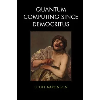 Quantum Computing Since Democritus