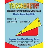 Trigonometry Essentials Practice With Answers: Master Basic Trig Skills
