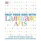 Help Your Kids with Language Arts: A Step-by-step Visual Guide to Grammar, Punctuation, and Writing