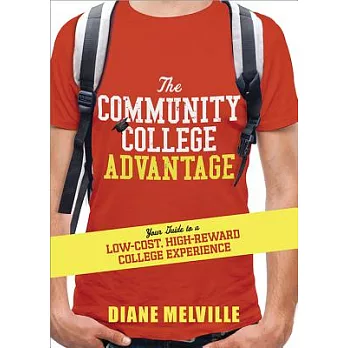 The Community College Advantage: Your Guide to a Low-Cost, High-Reward College Experience