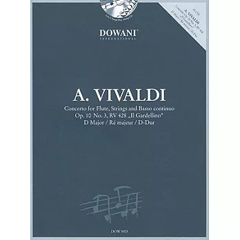 Concerto for Flute, Strings and Basso Continuo Op. 10 No. 3, RV 428 Il Gardellino D Major / Re Majeur / D-Dur