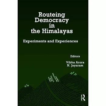 Routeing Democracy in the Himalayas: Experiments and Experiences