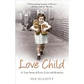 Love Child: The True Story of Love, Loss and Reunion