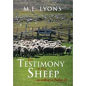 The Testimony of the Sheep...according to Psalms 23