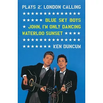 Plays 2: London Calling: Blue Sky Boys; John, I’m Only Dancing; Waterloo Sunset