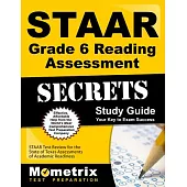 Staar Grade 6 Reading Assessment Secrets: Staar Test Review for the State of Texas Assessments of Academic Readiness