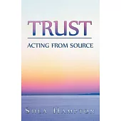 Trust: Acting from Source