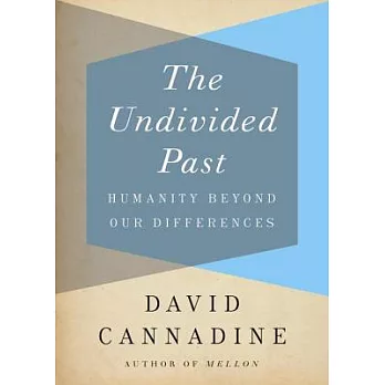 The Undivided Past: Humanity Beyond Our Differences