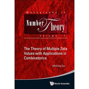 The Theory of Multiple Zeta Values With Applications in Combinatorics