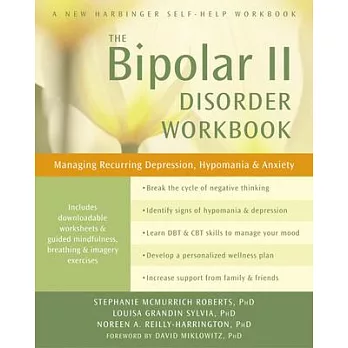The Bipolar II Disorder Workbook: Managing Recurring Depression, Hypomania, and Anxiety