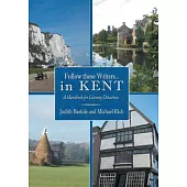 Follow These Writers...in Kent: A Handbook for Literary Detectives