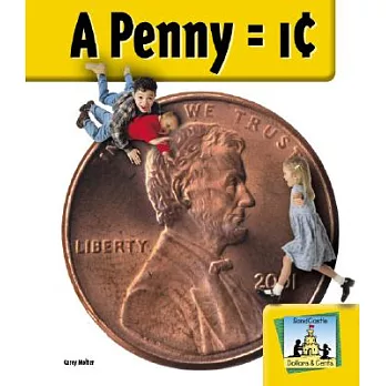 A Penny = 1 Cent