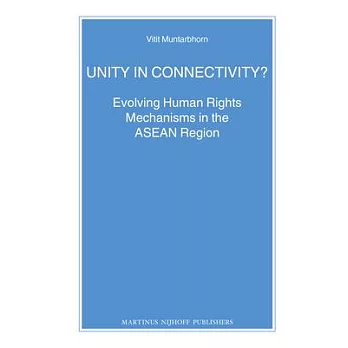 Unity in Connectivity?: Evolving Human Rights Mechanisms in the ASEAN Region