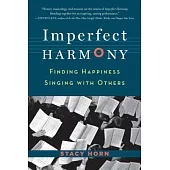 Imperfect Harmony: Finding Happiness Singing With Others