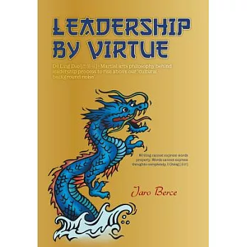 Leadership by Virtue: De Lang Dao - Martial Arts Philosophy Behind Leadership Process to Rise Above Our Cultural Background Nois