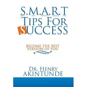 S.m.a.r.t Tips for Success: Become the Best Version of You