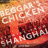 Beggar’s Chicken: Stories from Shanghai