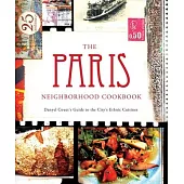The Paris Neighborhood Cookbook: Danyel Couet’s Guide to the City’s Ethnic Cuisine