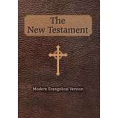 The New Testament: Modern Evangelical Version