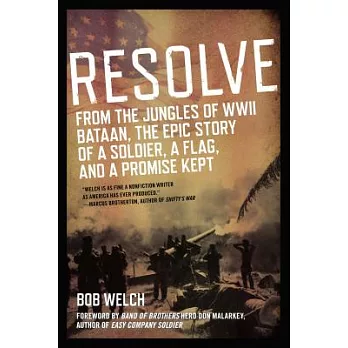 Resolve: From the Jungles of WWII Bataan, the Epic Story of a Soldier, a Flag, and a Promise Kept