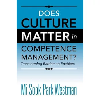 Does Culture Matter in Competence Management?: Transforming Barriers to Enablers