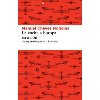 La vuelta a Europa en avión / The Trip to Europe by airplane: Un pequeño burgues en la Rusia roja / A small bourgeois in red Rus