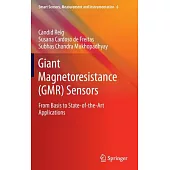 Giant Magnetoresistance (Gmr) Sensors: From Basis to State-of-the-art Applications