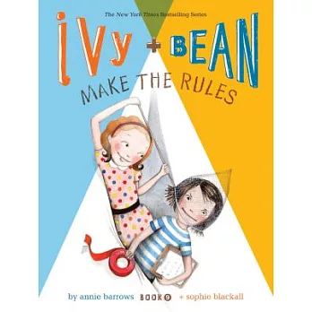Ivy + Bean Book 9 : Ivy + Bean make the rules