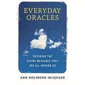 Everyday Oracles: Decoding the Divine Messages That Are All Around Us