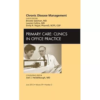 Chronic Disease Management, an Issue of Primary Care Clinics in Office Practice