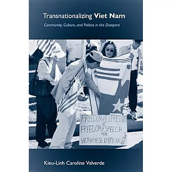 Transnationalizing Viet Nam: Community, Culture, and Politics in the Diaspora