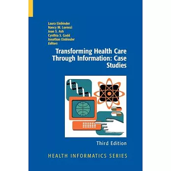 Transforming Health Care Through Information: Case Studies
