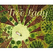 The Tree Lady: The True Story of How One Tree-Loving Woman Changed a City Forever