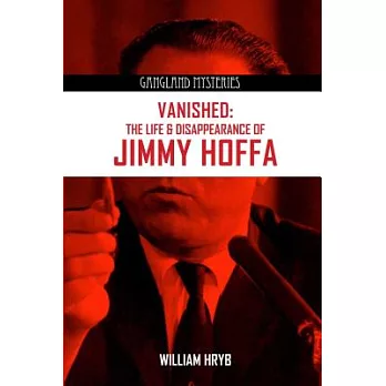 Vanished: The Life & Disappearance of Jimmy Hoffa
