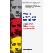 Oswald, Mexico, and Deep Politics: Revelations from CIA Records on the Assassination