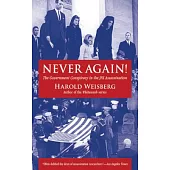 Never Again!: The Government Conspiracy in the JFK Assassination