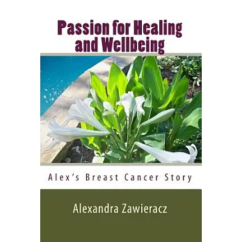 Passion for Healing and Wellbeing: Alex’s Breast Cancer Story