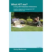 What HIT Me?: Living With Histamine Intolerance: a Guide to Diagnosis and Management of HIT - a Patient’s Point of View