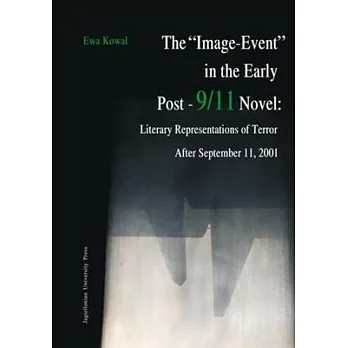The ＂image-Event＂ in the Early Post-9/11 Novel: Literary Representations of Terror After September 11, 2001