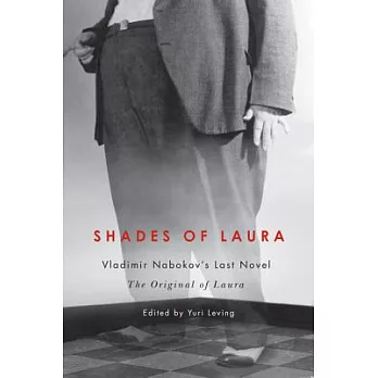 Shades of Laura: Vladimir Nabokov’s Last Novel, The Original of Laura