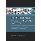 The Anabaptists and Contemporary Baptists: Restoring New Testament Christianity, Essays in Honor of Paige Patterson